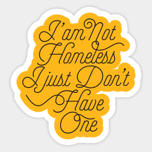 I'am Not Homeless Sticker